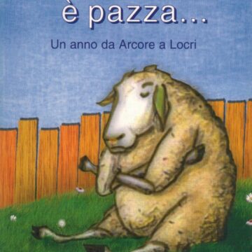 “I GRAFFI“ del 2007 (satira e non solo) – “La pecora è pazza“ (Calabria Letteraria Editrice) “I GRAFFI“ del 2007 (satira e non solo) – “La pecora è pazza“ (Calabria Letteraria Editrice)