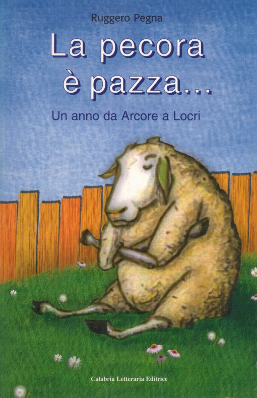 “I GRAFFI“ del 2007 (satira e non solo) – “La pecora è pazza“ (Calabria Letteraria Editrice) “I GRAFFI“ del 2007 (satira e non solo) – “La pecora è pazza“ (Calabria Letteraria Editrice)